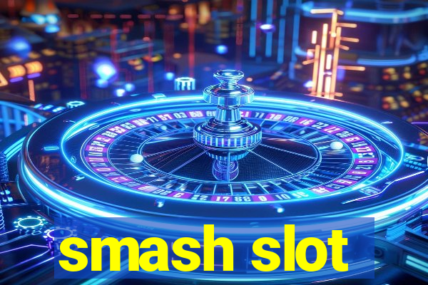 smash slot